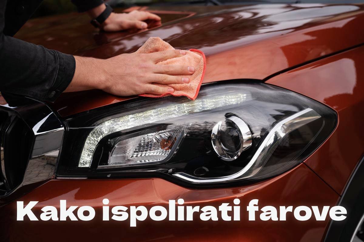 Kako ispolirati farove